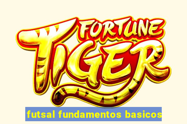 futsal fundamentos basicos